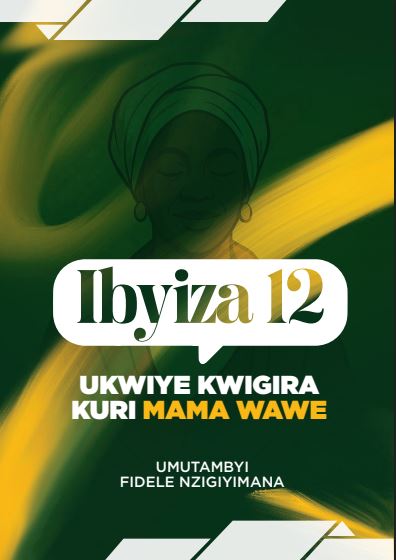 Ibyiza 12 Wakwigira Kuri Mama Wawe Cover